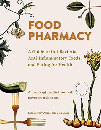 Transform Your Health with Insights from This Must-Read Review of ‘Food Pharmacy: A Guide to Gut Bacteria, Anti-Inflammatory Foods, and Eating for Health’