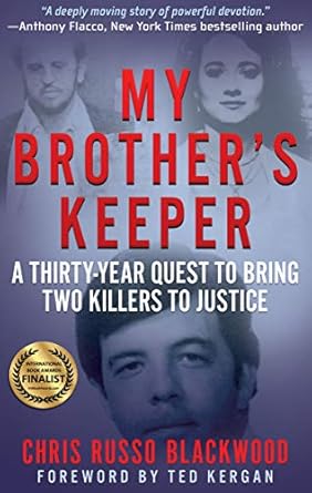 An Unforgettable Journey of Justice: My Brother’s Keeper: A Thirty-Year Quest to Bring Two Killers to Justice