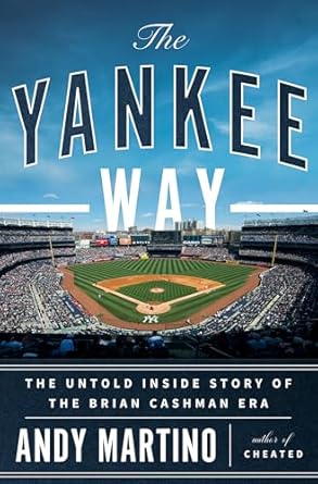 An Intriguing Look at Baseball’s Strategy: The Yankee Way: The Untold Inside Story of the Brian Cashman Era