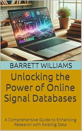 Transform Your Research: A Comprehensive Review of ‘Unlocking the Power of Online Signal Databases: A Comprehensive Guide to Enhancing Research with Existing Data (DIY SETI: How to Search for UFO Signals from Home Book 18)’