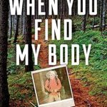An Unforgettable Journey of Mystery: A Review of *When You Find My Body: The Disappearance of Geraldine Largay on the Appalachian Trail*