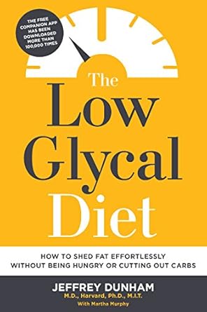 Discover the Secrets to Effortless Fat Loss: A Comprehensive Review of ‘The Low Glycal Diet: How to Shed Fat Effortlessly Without Being Hungry or Cutting Out Carbs’