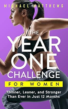 Transform Your Fitness Journey: A Comprehensive Review of The Year One Challenge for Women: The Official Thinner Leaner Stronger Workout Journal (The Thinner Leaner Stronger Series Book 2)