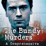 Uncover the Chilling Truth: A Comprehensive Review of The Bundy Murders: A Comprehensive History, 2d ed.