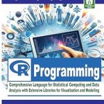 Unlock the Power of Data with This Must-Read: R Programming: Comprehensive Language for Statistical Computing and Data Analysis with Extensive Libraries for Visualization and Modelling (Mastering Programming Languages Series) Unlock the Power of Data with This Must-Read: R Programming: Comprehensive Language for Statistical Computing and Data Analysis with Extensive Libraries for Visualization and Modelling (Mastering Programming Languages Series)