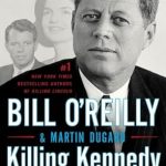 Unveiling the Truth: A Captivating Review of Killing Kennedy: The End of Camelot (Bill O’Reilly’s Killing Series)