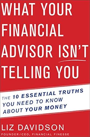 Unlock Hidden Insights: A Comprehensive Review of ‘What Your Financial Advisor Isn’t Telling You: The 10 Essential Truths You Need to Know About Your Money’