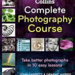 Unlock Your Photography Potential: A Comprehensive Review of Collins Complete Photography Course Unlock Your Photography Potential: A Comprehensive Review of Collins Complete Photography Course
