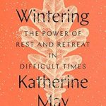 Discover Resilience: A Transformative Review of ‘Wintering: The Power of Rest and Retreat in Difficult Times’