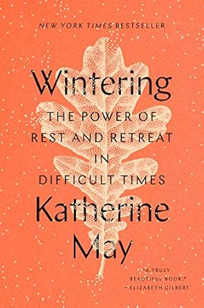 Discover Resilience: A Transformative Review of ‘Wintering: The Power of Rest and Retreat in Difficult Times’