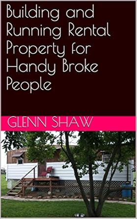 Essential Guide for Aspiring Landlords: A Review of ‘Building and Running Rental Property for Handy Broke People’