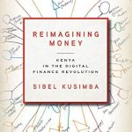 Transform Your Understanding of Finance with This Insightful Review of ‘Reimagining Money: Kenya in the Digital Finance Revolution (Culture and Economic Life)’