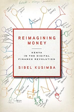 Transform Your Understanding of Finance with This Insightful Review of ‘Reimagining Money: Kenya in the Digital Finance Revolution (Culture and Economic Life)’