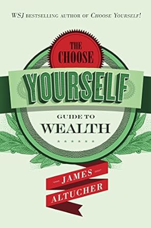 Unlock Your Financial Future: A Comprehensive Review of The Choose Yourself Guide To Wealth