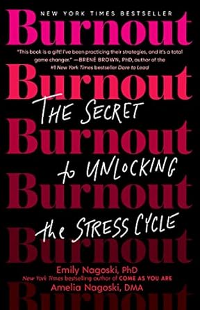Transform Your Well-Being: A Comprehensive Review of ‘Burnout: The Secret to Unlocking the Stress Cycle’
