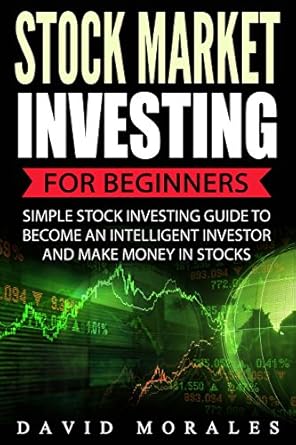 Unlock Your Financial Future: A Comprehensive Review of ‘Stock Market: Stock Market Investing For Beginners – Simple Stock Investing Guide To Become An Intelligent Investor And Make Money In Stocks (Series 1- Stock Market Books)’