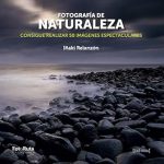 Descubre los Secretos de la Fotografía de Naturaleza: Fotografía de naturaleza: Consigue realizar 50 imágenes espectaculares (FotoRuta nº 24) – Reseña Completa y Consejos Útiles Descubre los Secretos de la Fotografía de Naturaleza: Fotografía de naturaleza: Consigue realizar 50 imágenes espectaculares (FotoRuta nº 24) – Reseña Completa y Consejos Útiles