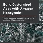 Unlock Your Team’s Potential: A Comprehensive Review of ‘Build Customized Apps with Amazon Honeycode: Quickly Create Interactive Web and Mobile Apps for Your Teams Without Programming’ Unlock Your Team’s Potential: A Comprehensive Review of ‘Build Customized Apps with Amazon Honeycode: Quickly Create Interactive Web and Mobile Apps for Your Teams Without Programming’