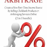 Discover the Secrets to Earning Extra Income: A Comprehensive Review of ‘COMMISSION ARBITRAGE: Create a New Part-Time Income Source by Selling Clickbank Products & Arbitraging Services Online from Amazon’