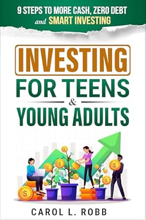 Discover How to Build Wealth Early: A Review of ‘Investing for Teens & Young Adults: 9 Steps to More Cash, Zero Debt, and Smart Investing’
