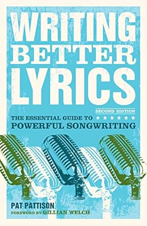 Unlock Your Songwriting Potential: A Comprehensive Review of ‘Writing Better Lyrics’