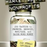 Unlocking Success: A Must-Read Review of Guerrilla Marketing for Nonprofits: 250 Tactics to Promote, Motivate, and Raise More Money Unlocking Success: A Must-Read Review of Guerrilla Marketing for Nonprofits: 250 Tactics to Promote, Motivate, and Raise More Money