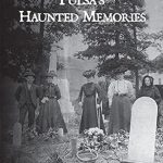 Discover the Chilling Secrets in Tulsa’s Haunted Memories: A Captivating Exploration of Paranormal Tales
