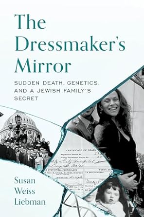 Discover the Hidden Truths in ‘The Dressmaker’s Mirror: Sudden Death, Genetics, and a Jewish Family’s Secret’ – A Gripping Review You Can’t Miss!