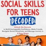 Discover the Ultimate Guide to Financial Freedom: Essential Money Skills For Teens Made Simple – How Teens Can Master Money Management and Build Wealth Stress-Free (What They Didn’t Teach You In School)