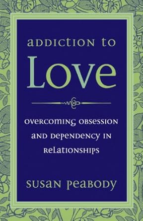 Transform Your Relationships: A Comprehensive Review of ‘Addiction to Love: Overcoming Obsession and Dependency in Relationships’