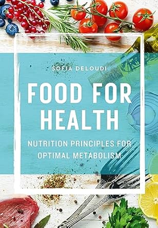 Unlock Your Optimal Health: A Comprehensive Review of ‘Food For Health: Nutrition Principles For Optimal Metabolism’