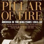 An In-Depth Review of ‘Pillar of Fire: America in the King Years 1963-65’ – A Powerful Exploration of Civil Rights and Change