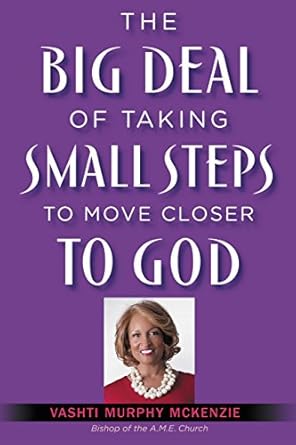 Discover How Small Steps Transform Your Faith: A Review of ‘The Big Deal of Taking Small Steps to Move Closer to God’