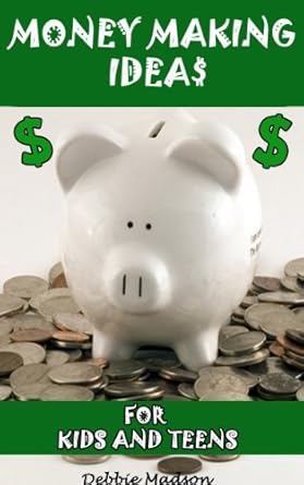 Discover Innovative Ways to Earn: A Review of ‘Money Making Ideas for Kids and Teens: Starting Your Own Business – A Guide for Teen Entrepreneurs (Kids and Money Series Book 2)’