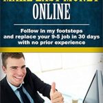 Uncover the Secrets to Financial Freedom: A Comprehensive Review of ‘Make Easy Money Online: Follow in My Footsteps and Replace Your 9-5 Job in 30 Days with No Prior Experience’ Uncover the Secrets to Financial Freedom: A Comprehensive Review of ‘Make Easy Money Online: Follow in My Footsteps and Replace Your 9-5 Job in 30 Days with No Prior Experience’