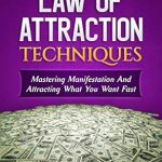Unlock Your Manifestation Potential: A Comprehensive Review of ‘Advanced Law of Attraction Techniques: Mastering Manifestation and Attracting What You Want Fast!’ Unlock Your Manifestation Potential: A Comprehensive Review of ‘Advanced Law of Attraction Techniques: Mastering Manifestation and Attracting What You Want Fast!’