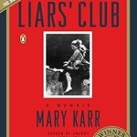 Captivating and Raw: A Review of The Liars’ Club: A Memoir