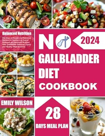 Discover the Ultimate Guide to Wellness: A Review of the No Gallbladder Diet Cookbook: 652 Days of Simple and Nutritious Recipes for Maintaining Overall Wellness and Balanced Nutrition After Gallbladder Removal | Quick and Healthy Meal Solutions