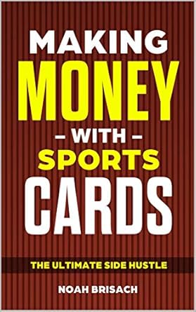 Unlock Your Profits: A Comprehensive Review of ‘Making Money With Sports Cards: The Ultimate Side Hustle’