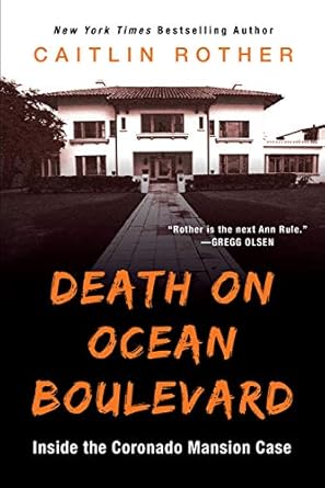 Unraveling Secrets: A Gripping Review of Death on Ocean Boulevard: Inside the Coronado Mansion Case