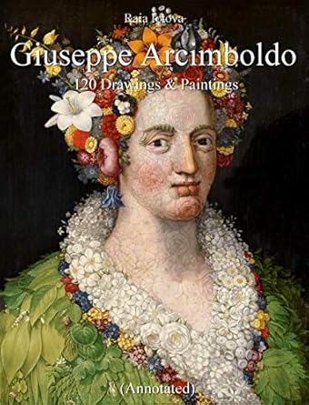Discover the Artistic Genius of Giuseppe Arcimboldo: A Review of 120 Drawings & Paintings (Annotated)