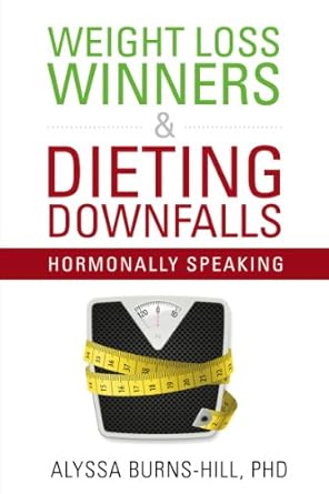 Discover the Secrets to Sustainable Weight Loss: A Comprehensive Review of ‘Weight Loss Winners and Dieting Downfalls: Hormonally Speaking’