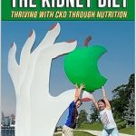 Transform Your Health: A Comprehensive Review of ‘Conquering The Kidney Diet: Thriving with CKD Through Nutrition (Stopping Kidney Disease Progression Book 2)’
