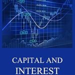 Revolutionary Insights Unveiled: Capital and Interest – A Critical History of Economic Theory Revolutionary Insights Unveiled: Capital and Interest – A Critical History of Economic Theory