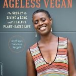 Discover the Life-Changing Benefits: Ageless Vegan – The Secret to Living a Long and Healthy Plant-Based Life