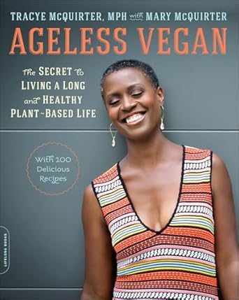 Discover the Life-Changing Benefits: Ageless Vegan – The Secret to Living a Long and Healthy Plant-Based Life