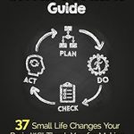 Transform Your Life Today: A Comprehensive Review of The Smart Habit Guide: 37 Small Life Changes Your Brain Will Thank You for Making (Master Your Mind, Revolutionize Your Life Series) Transform Your Life Today: A Comprehensive Review of The Smart Habit Guide: 37 Small Life Changes Your Brain Will Thank You for Making (Master Your Mind, Revolutionize Your Life Series)
