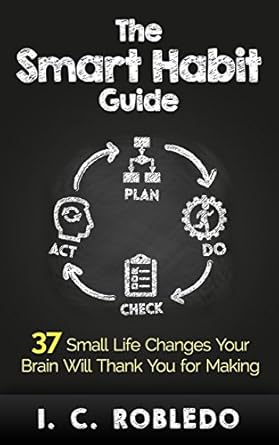 Transform Your Life Today: A Comprehensive Review of The Smart Habit Guide: 37 Small Life Changes Your Brain Will Thank You for Making (Master Your Mind, Revolutionize Your Life Series)