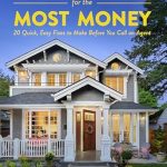 Unlock Your Home’s Potential: A Comprehensive Review of ‘Sell Your House Fast for the Most Money: 20 Quick, Easy Fixes to Make Before You Call an Agent’