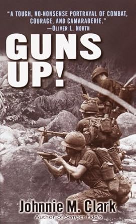 Unforgettable Insights Await: Guns Up!: A Firsthand Account of the Vietnam War